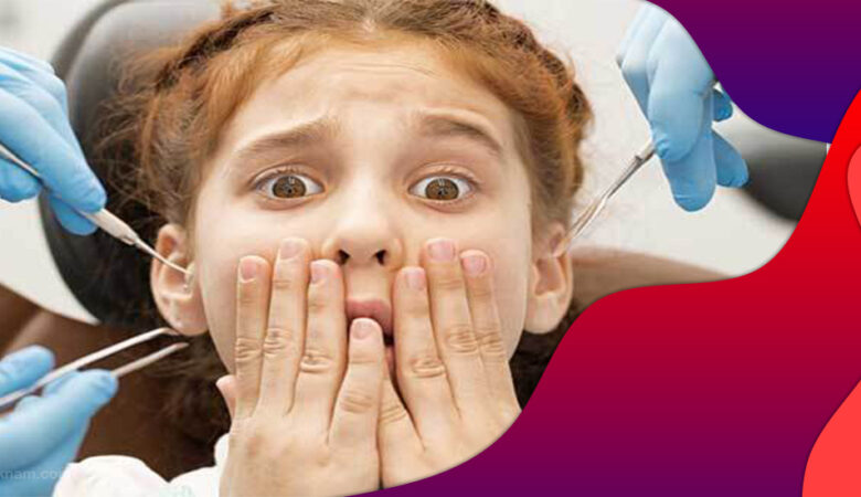 دنتوفوبیا یا ترس از دندانپزشک چیست؟